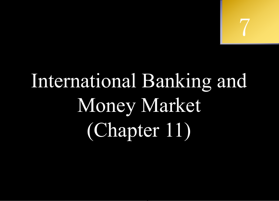 国际金融学课件：Lecture 7 International Banking and Money Market_第1页